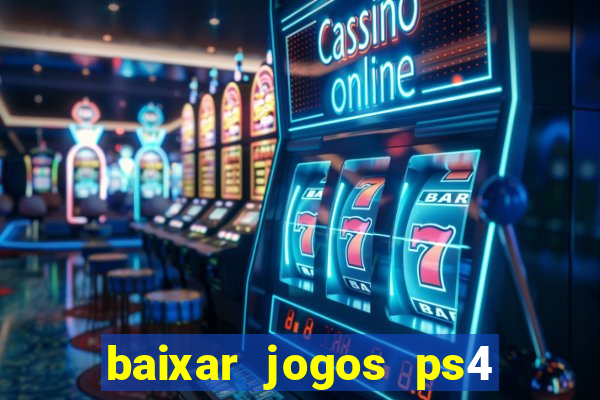 baixar jogos ps4 pkg pt br